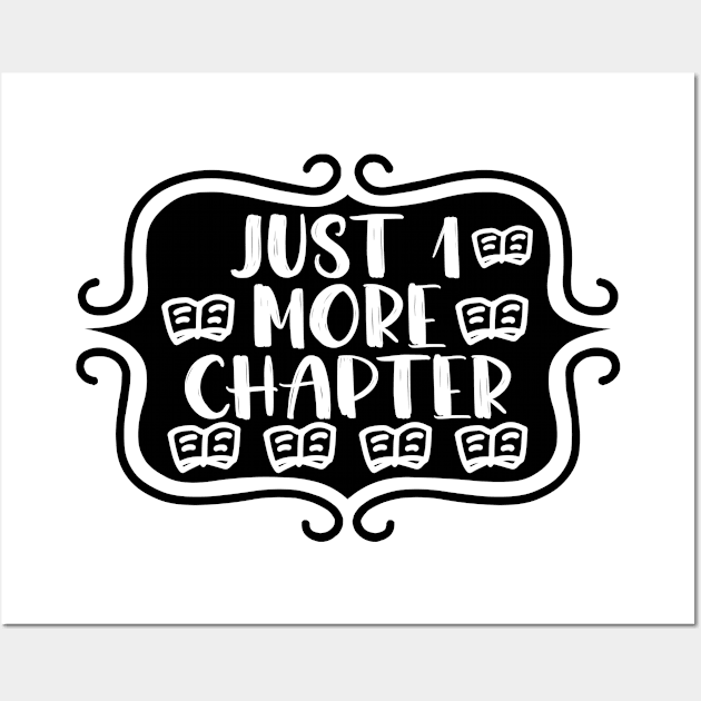 Just 1 More Chapter - Bookish Reading and Writing Typography Wall Art by TypoSomething